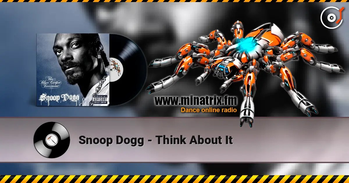 Snoop Dogg - Think About It 高品质在线收听 | Minatrix.FM