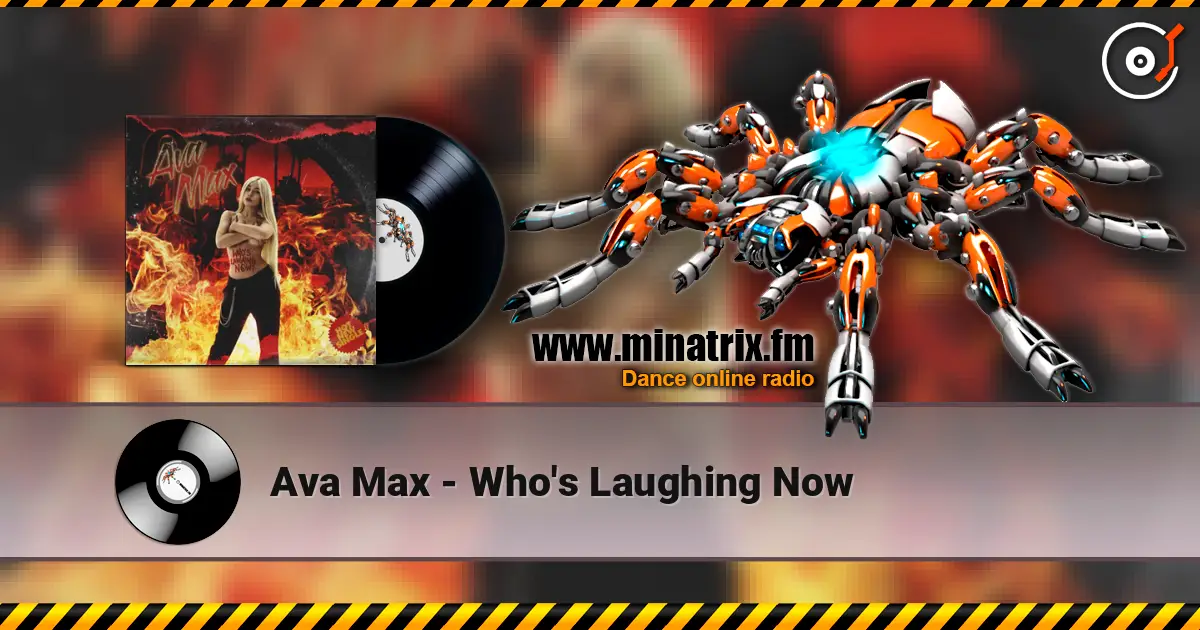 Ava Max - Who's Laughing Now 高品质在线收听 | Minatrix.FM