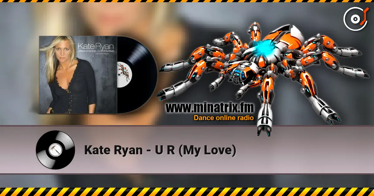Kate Ryan - U R (My Love) 高品质在线收听 | Minatrix.FM