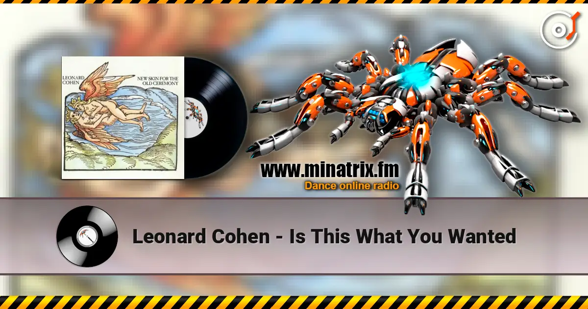 Leonard Cohen - Is This What You Wanted 高品质在线收听 | Minatrix.FM