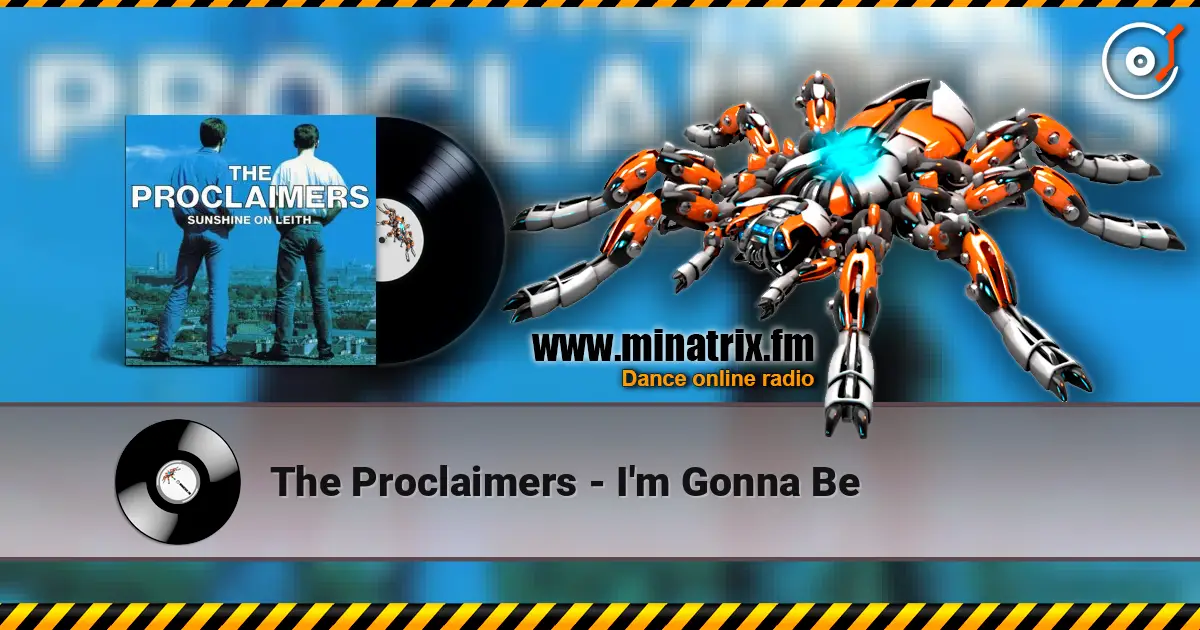The Proclaimers - I'm Gonna Be 高品质在线收听 | Minatrix.FM
