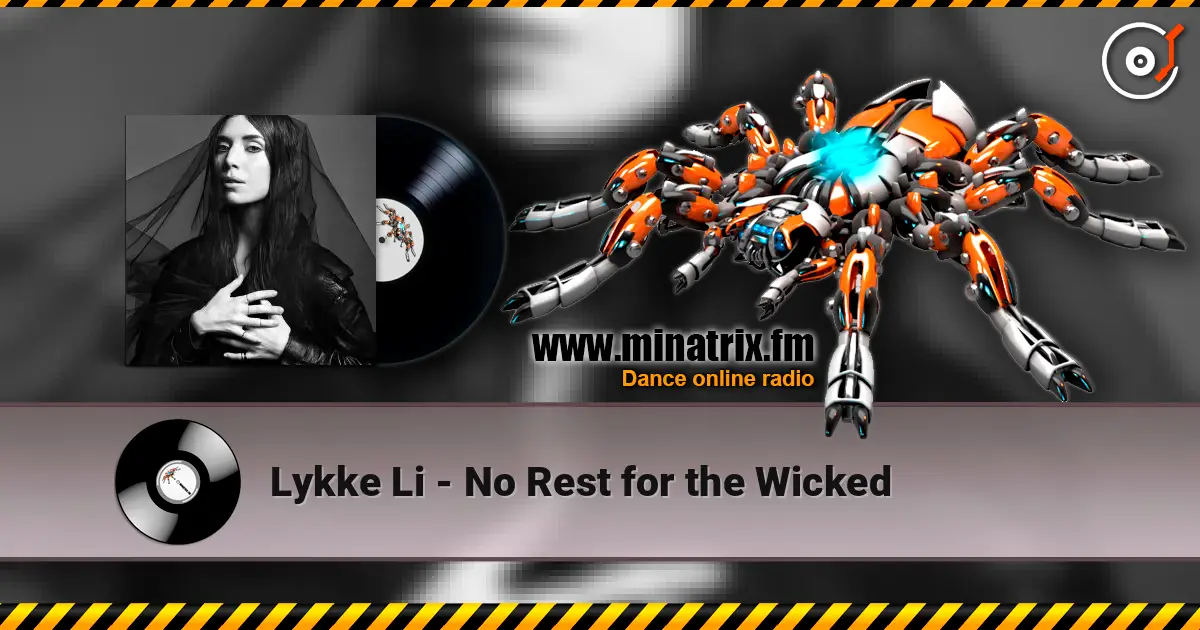 Lykke Li - No Rest for the Wicked 高品质在线收听 | Minatrix.FM
