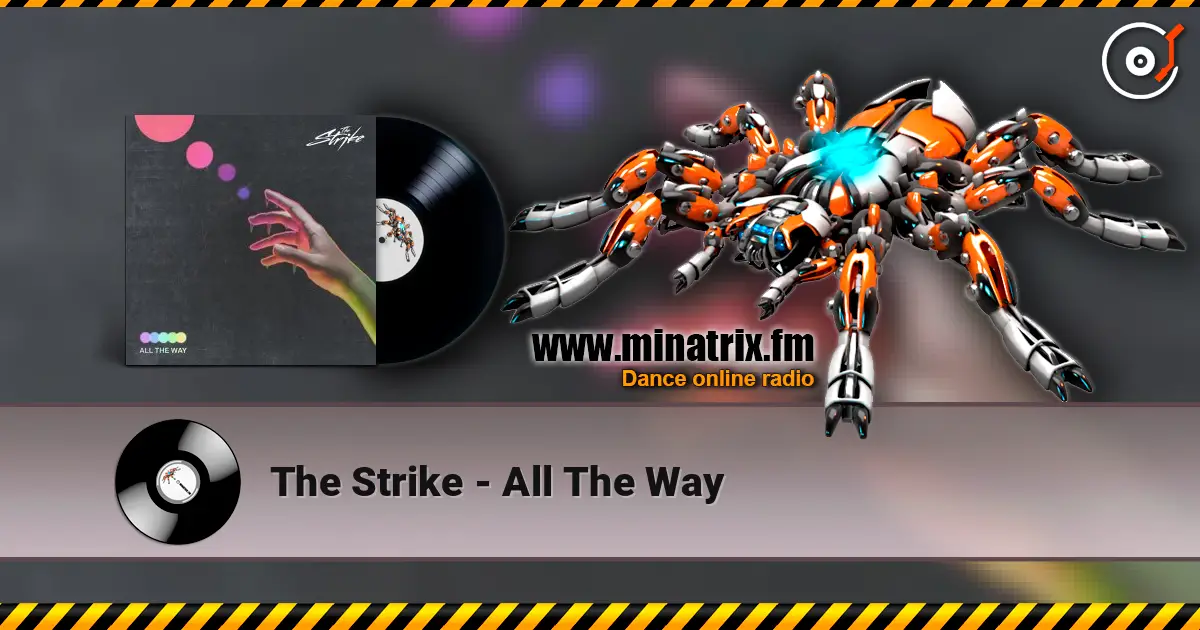 The Strike - All The Way 高品质在线收听 | Minatrix.FM