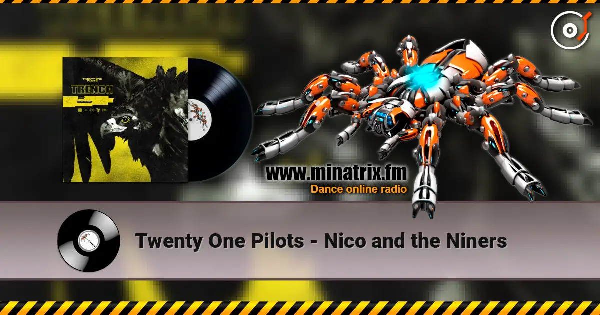 Twenty One Pilots - Nico and the Niners 高品质在线收听 | Minatrix.FM