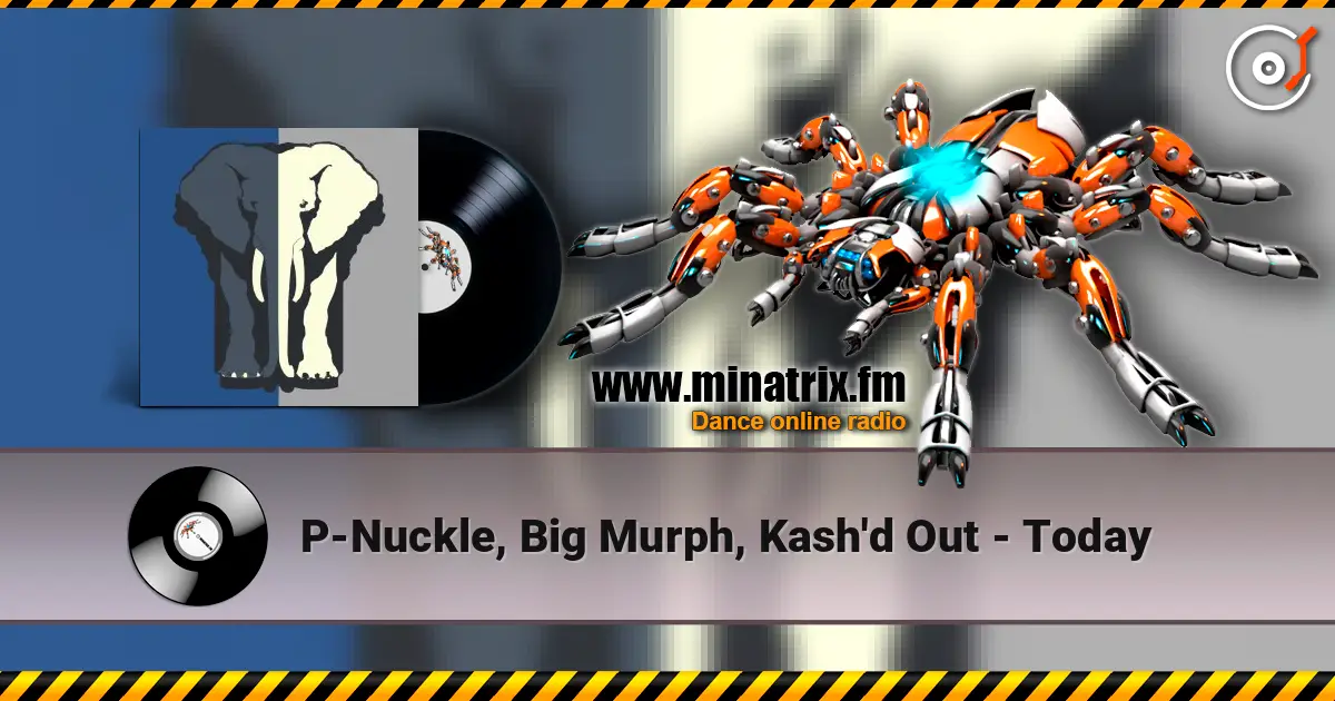 P-Nuckle, Big Murph, Kash'd Out - Today 高品质在线收听 | Minatrix.FM