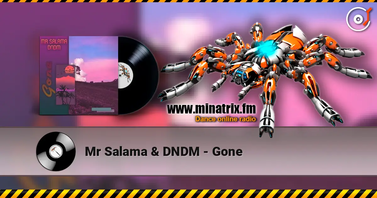 Mr Salama & DNDM - Gone 高品质在线收听 | Minatrix.FM