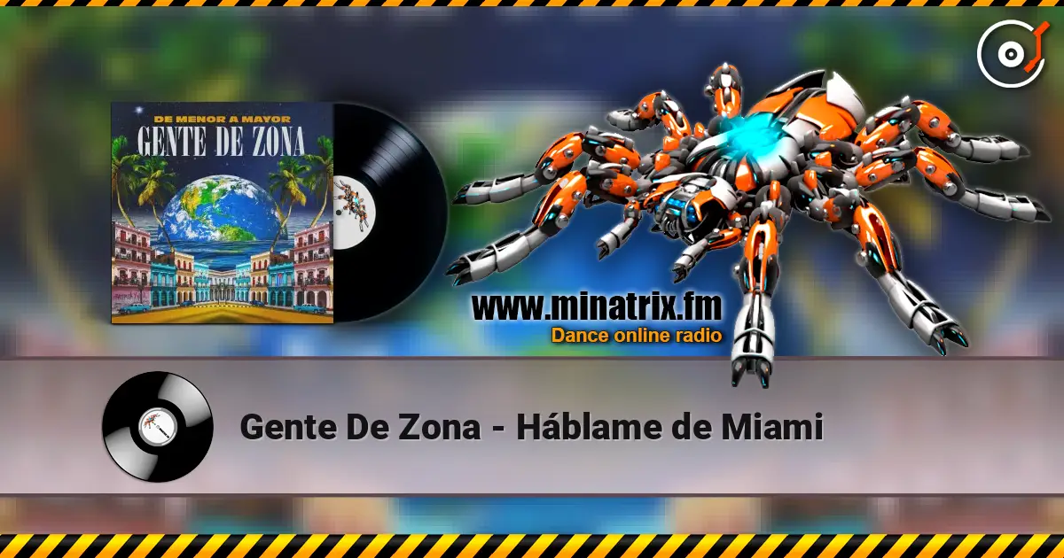 Gente De Zona - Háblame de Miami 高品质在线收听 | Minatrix.FM