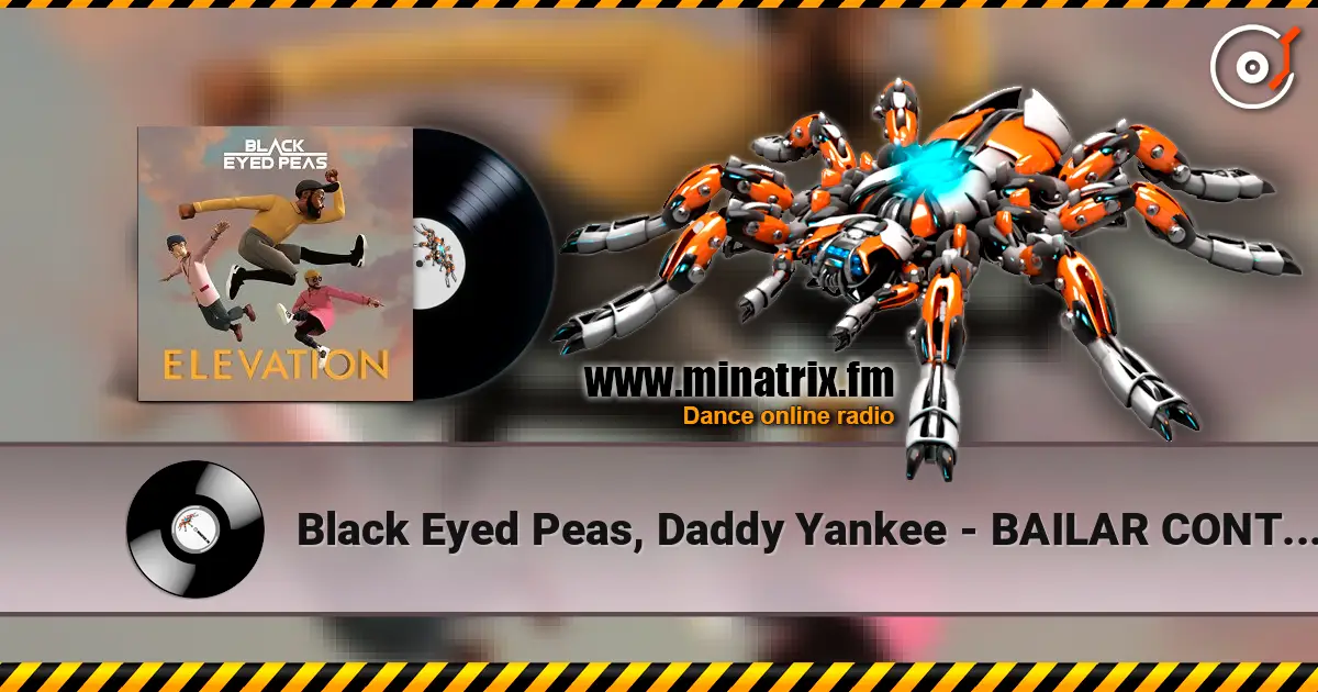 Black Eyed Peas, Daddy Yankee - BAILAR CONTIGO 高品质在线收听 | Minatrix.FM