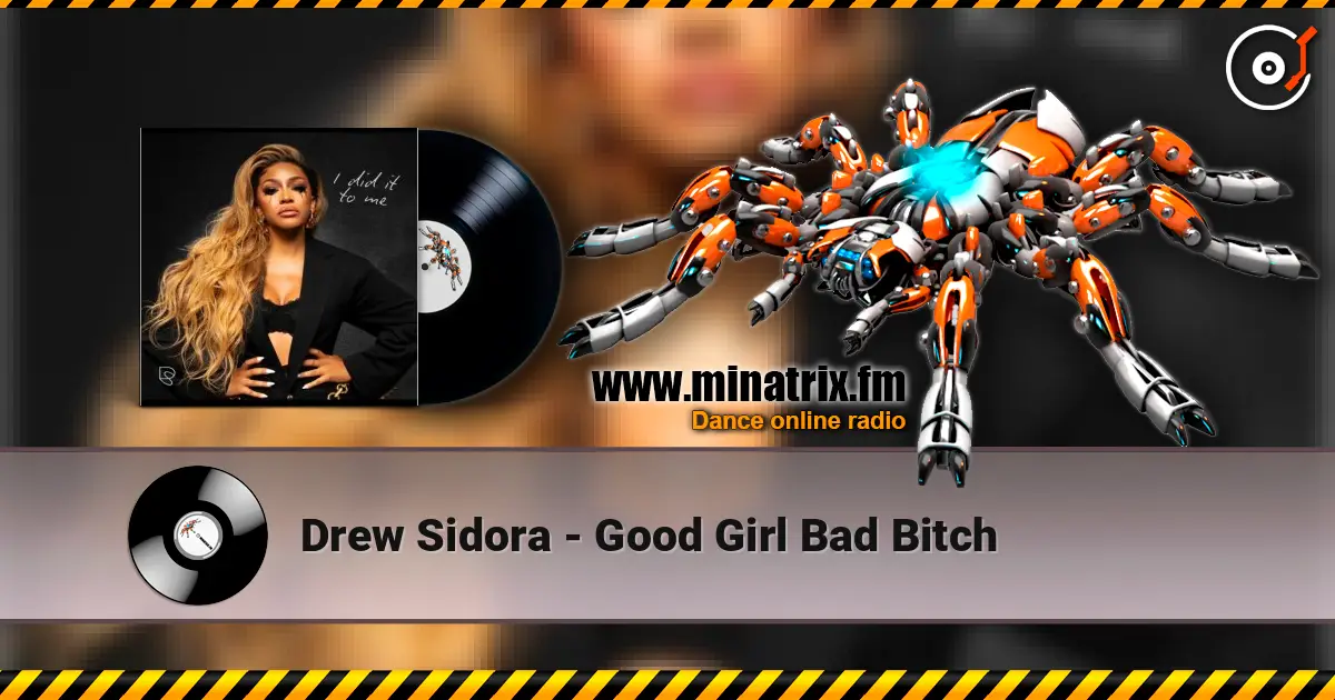 Drew Sidora - Good Girl Bad Bitch 高品质在线收听 | Minatrix.FM