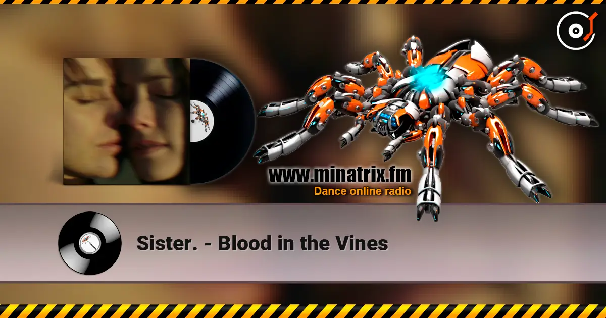 Sister. - Blood in the Vines 高品质在线收听 | Minatrix.FM
