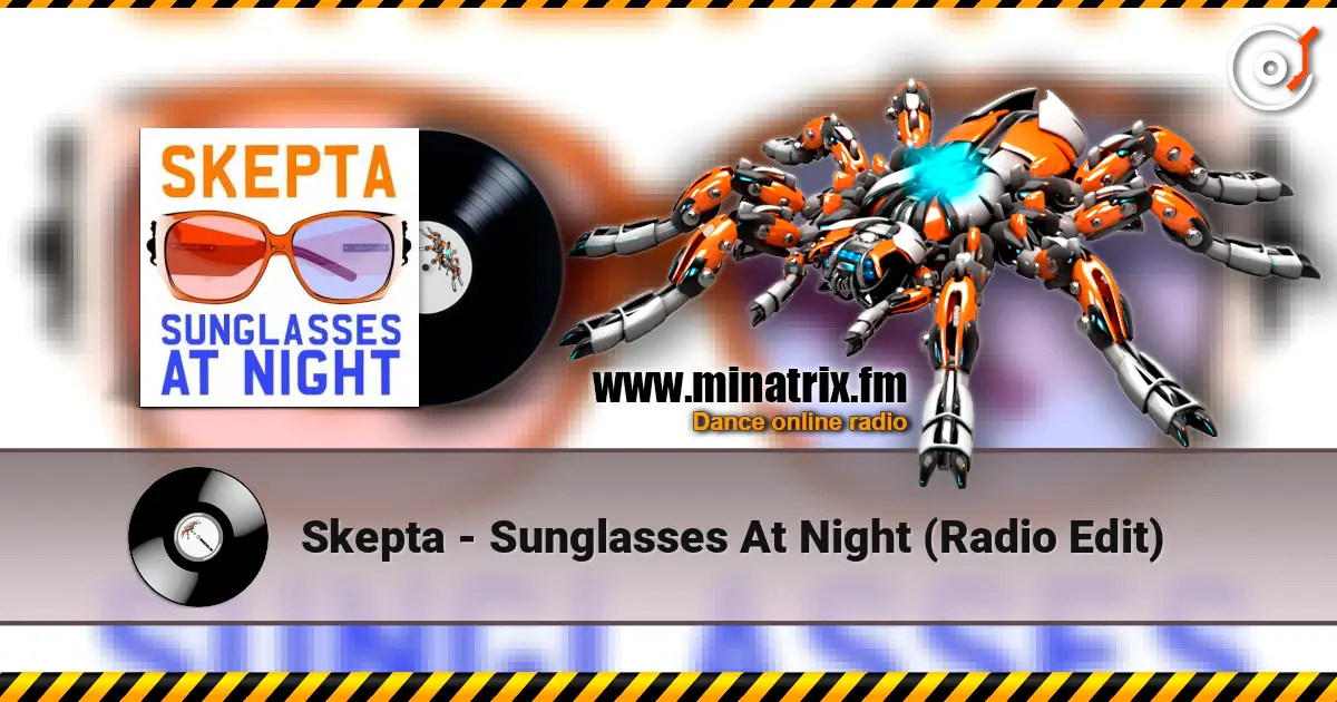 Skepta - Sunglasses At Night (Radio Edit) 高品质在线收听 | Minatrix.FM