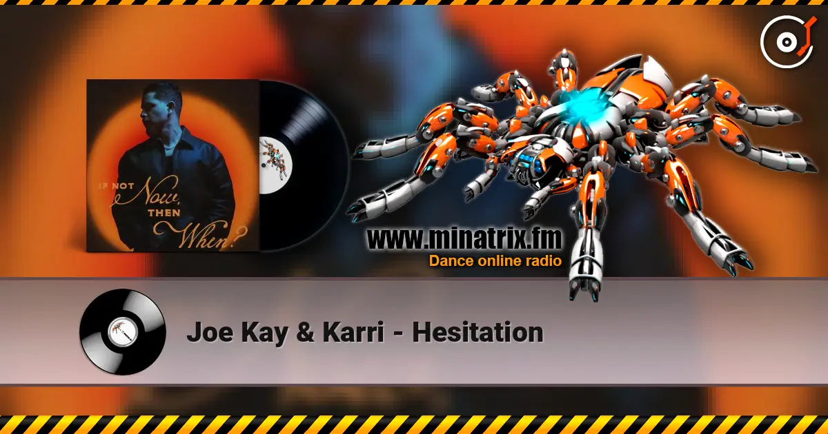 Joe Kay & Karri - Hesitation 高品质在线收听 | Minatrix.FM