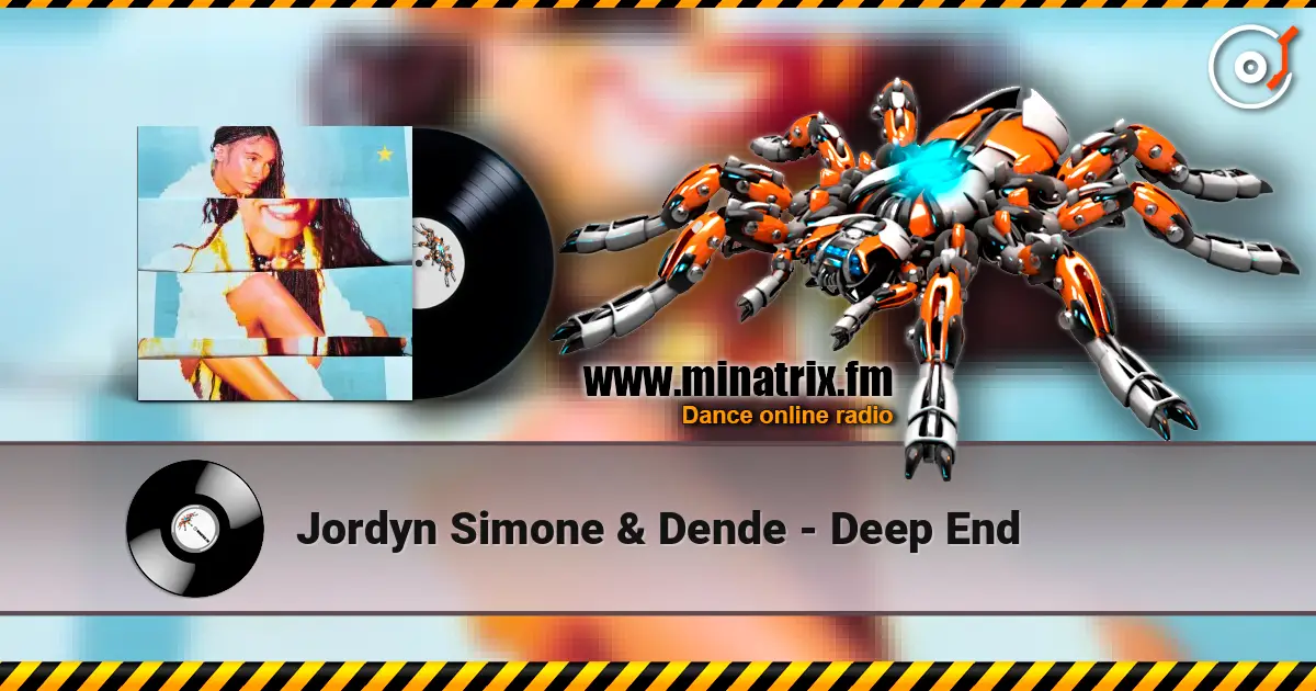 Jordyn Simone & Dende - Deep End 高品质在线收听 | Minatrix.FM