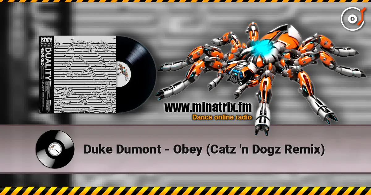 Duke Dumont - Obey (Catz 'n Dogz Remix) 高品质在线收听 | Minatrix.FM