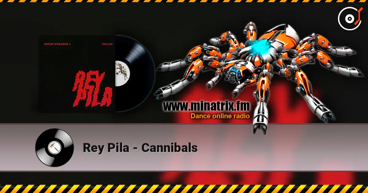 Rey Pila - Cannibals 高品质在线收听 | Minatrix.FM
