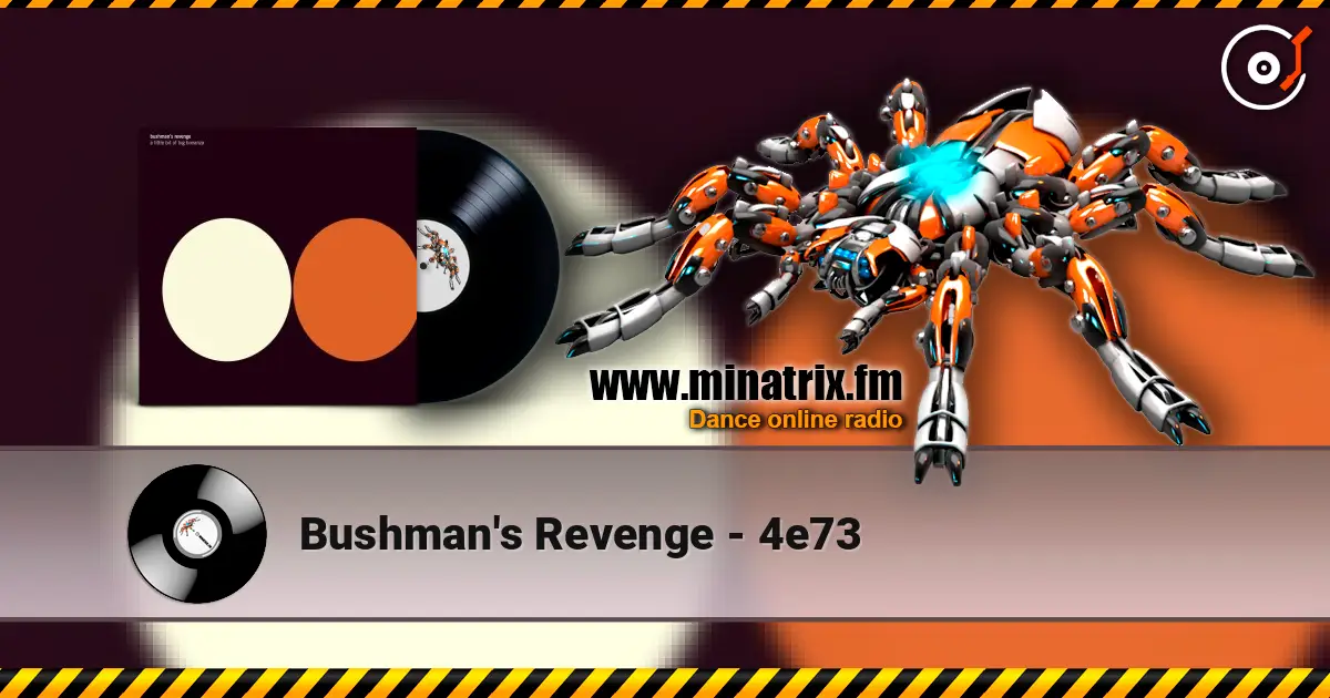 Bushman's Revenge - 4e73 高品质在线收听 | Minatrix.FM