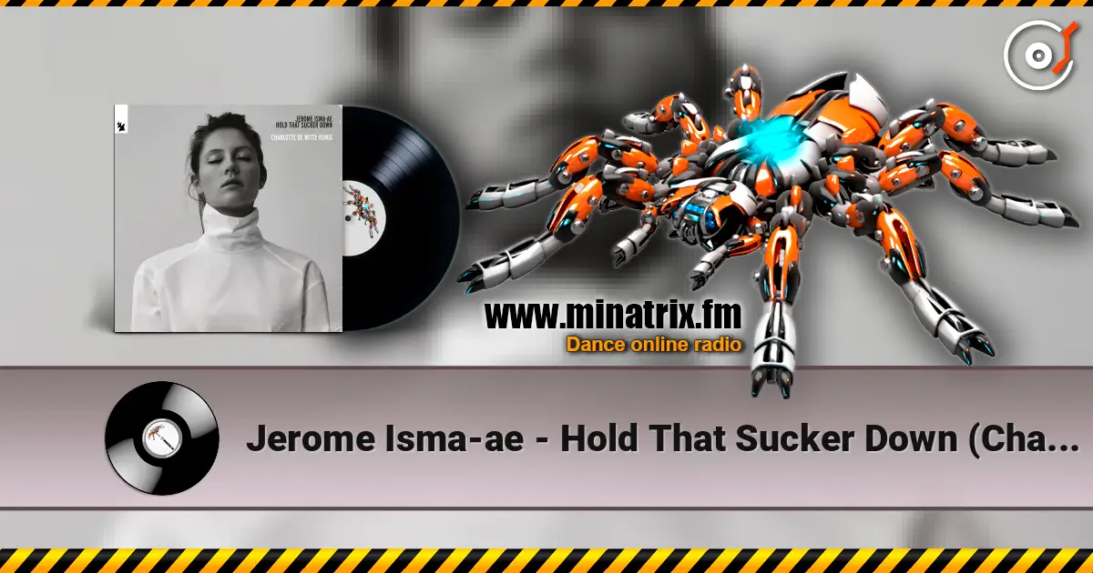 Jerome Isma-ae - Hold That Sucker Down (Charlotte de Witte Trance Remix) 高品质在线收听 | Minatrix.FM