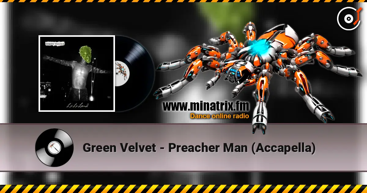 Green Velvet - Preacher Man (Accapella) 高品质在线收听 | Minatrix.FM