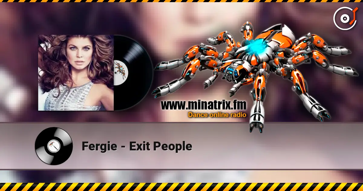 Fergie - Exit People 高品质在线收听 | Minatrix.FM