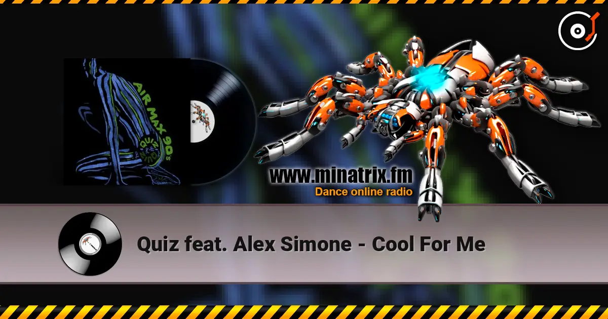 Quiz feat. Alex Simone - Cool For Me 高品质在线收听 | Minatrix.FM
