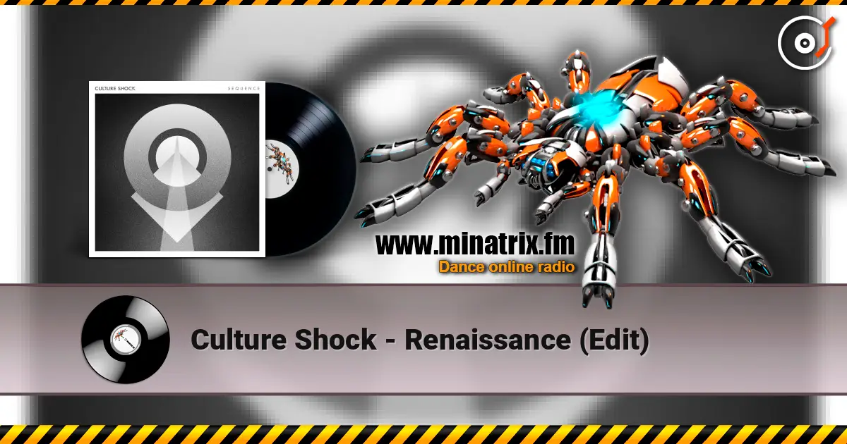 Culture Shock - Renaissance (Edit) 高品质在线收听 | Minatrix.FM