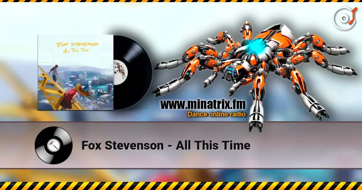 Fox Stevenson - All This Time 高品质在线收听 | Minatrix.FM