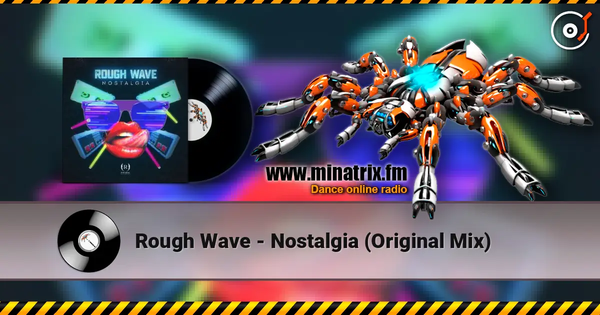 Rough Wave - Nostalgia (Original Mix) 高品质在线收听 | Minatrix.FM