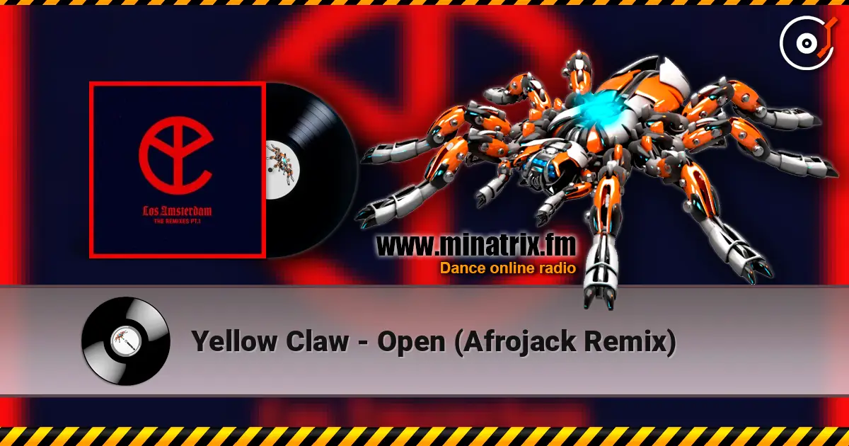 Yellow Claw - Open (Afrojack Remix) 高品质在线收听 | Minatrix.FM