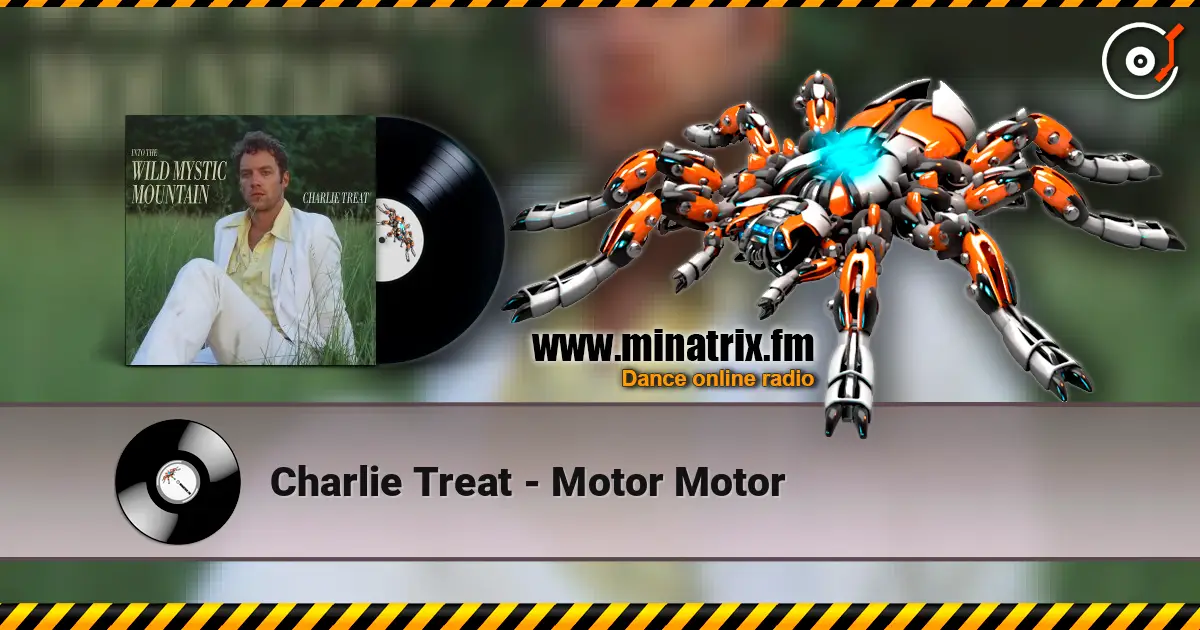 Charlie Treat - Motor Motor 高品质在线收听 | Minatrix.FM