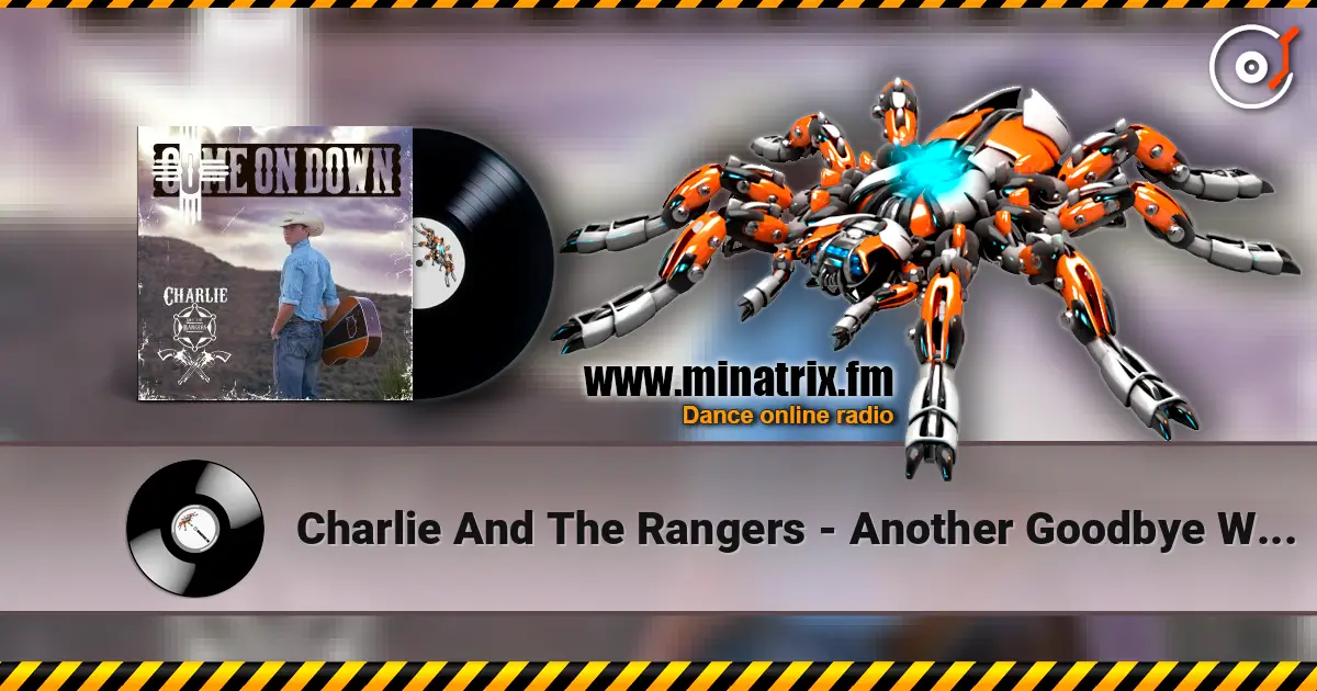 Charlie And The Rangers - Another Goodbye With Madalyn Franklin 高品质在线收听 | Minatrix.FM