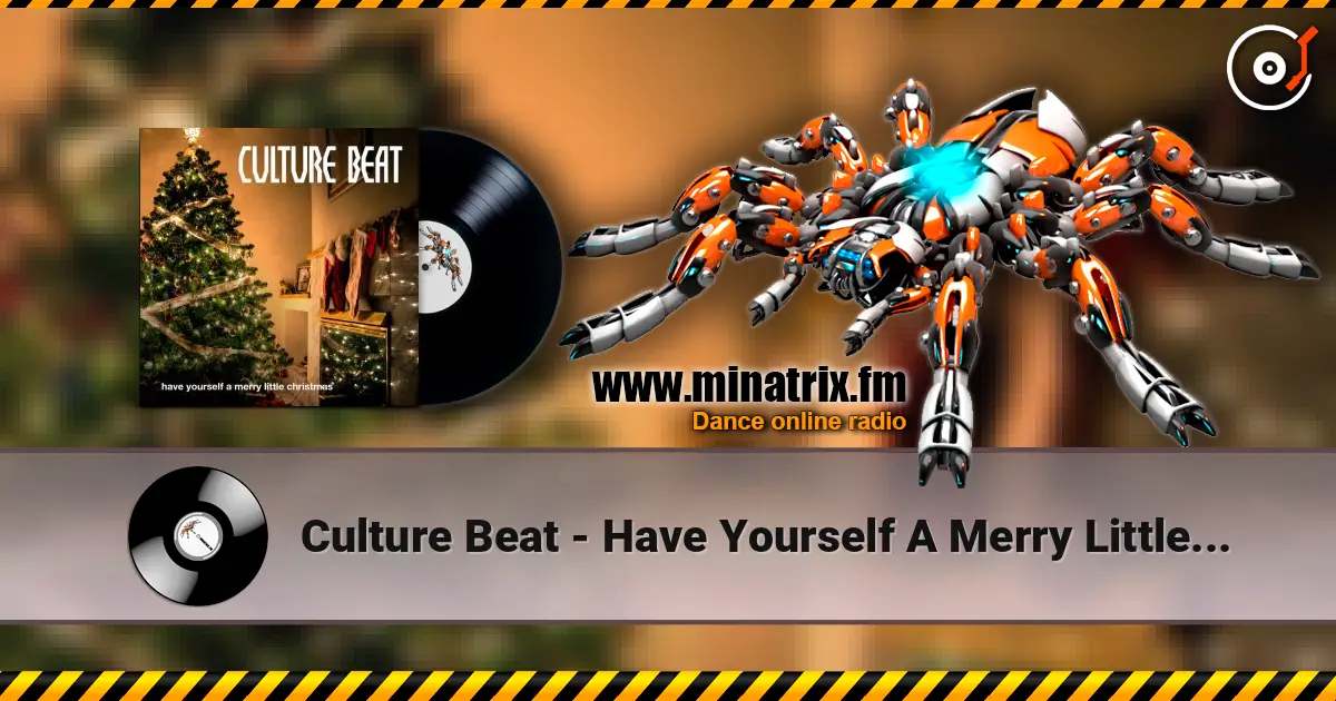 Culture Beat - Have Yourself A Merry Little Christmas 高品质在线收听 | Minatrix.FM