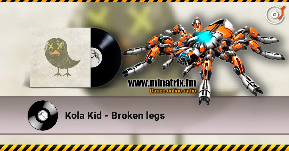 Kola Kid - Broken legs 高品质在线收听 | Minatrix.FM