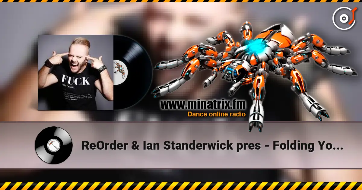 ReOrder & Ian Standerwick pres - Folding Your Universe 高品质在线收听 | Minatrix.FM