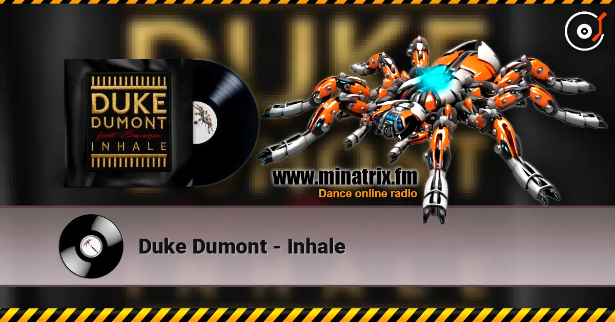 Duke Dumont - Inhale 高品质在线收听 | Minatrix.FM