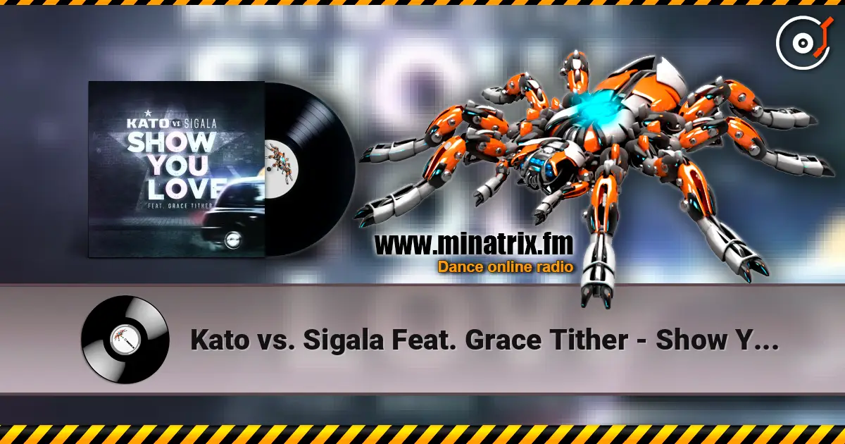 Kato vs. Sigala Feat. Grace Tither - Show You Love 高品质在线收听 | Minatrix.FM