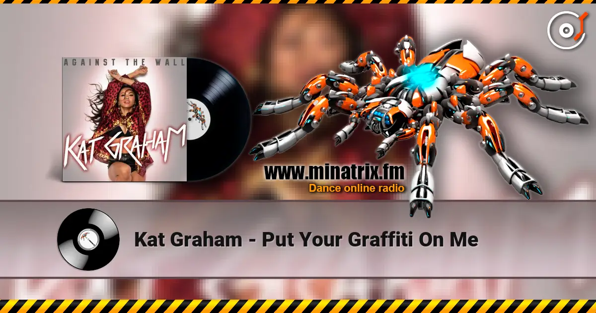 Kat Graham - Put Your Graffiti On Me 高品质在线收听 | Minatrix.FM