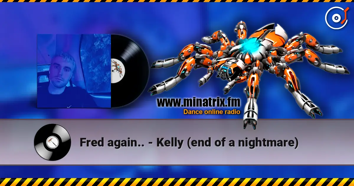 Fred again.. - Kelly (end of a nightmare) 高品质在线收听 | Minatrix.FM