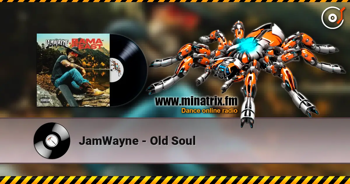 JamWayne - Old Soul 高品质在线收听 | Minatrix.FM