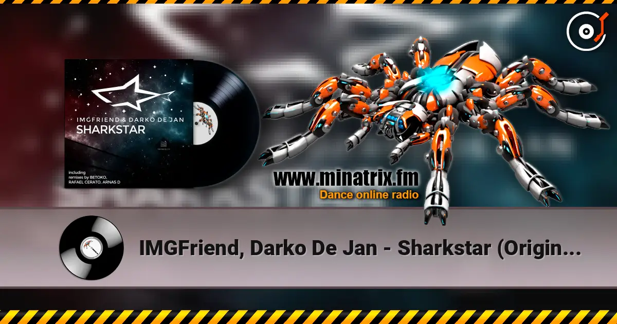 IMGFriend, Darko De Jan - Sharkstar (Original Mix) 高品质在线收听 | Minatrix.FM