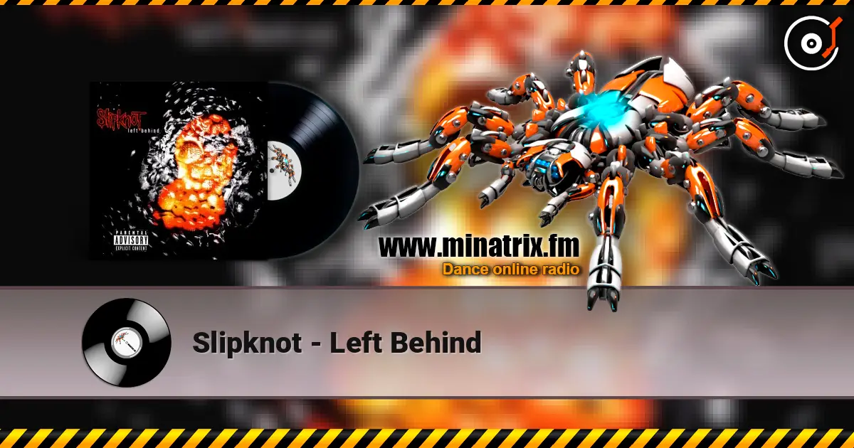 Slipknot - Left Behind 高品质在线收听 | Minatrix.FM