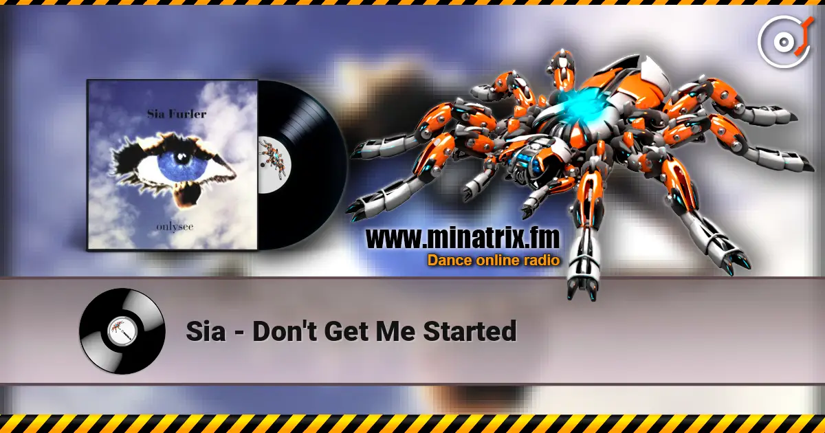 Sia - Don't Get Me Started listen online in high quality | Minatrix.FM