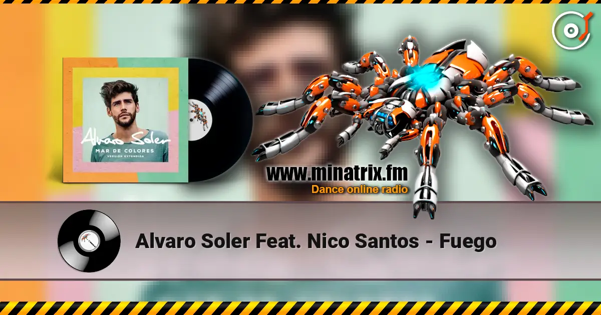 Alvaro Soler Feat. Nico Santos - Fuego 高品质在线收听 | Minatrix.FM