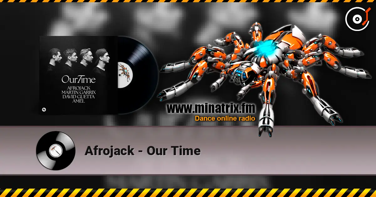 Afrojack - Our Time 高品质在线收听 | Minatrix.FM