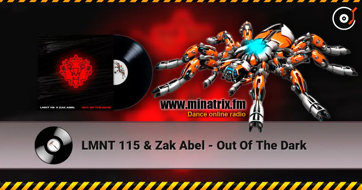 LMNT 115 & Zak Abel - Out Of The Dark listen online in high quality | Minatrix.FM