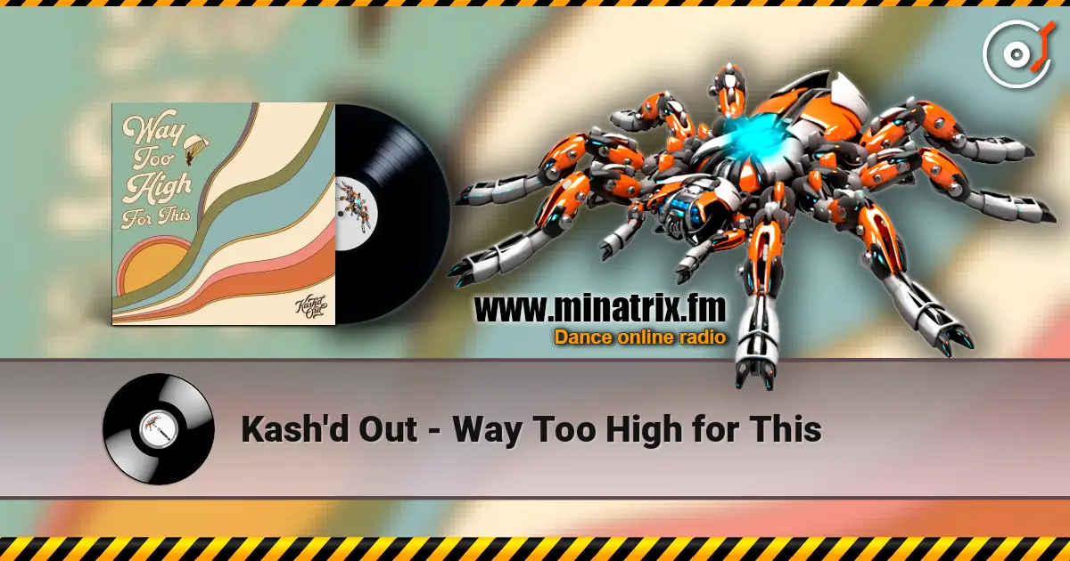 Kash'd Out - Way Too High for This 高品质在线收听 | Minatrix.FM