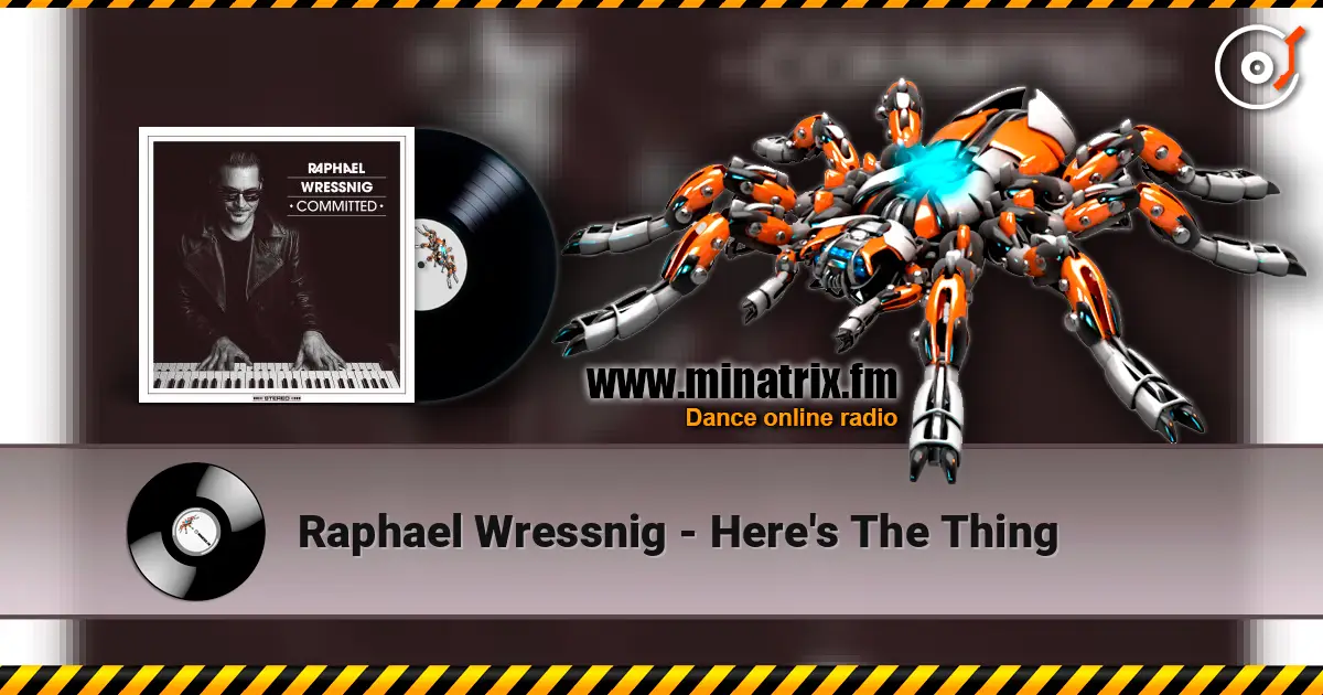 Raphael Wressnig - Here's The Thing 高品质在线收听 | Minatrix.FM