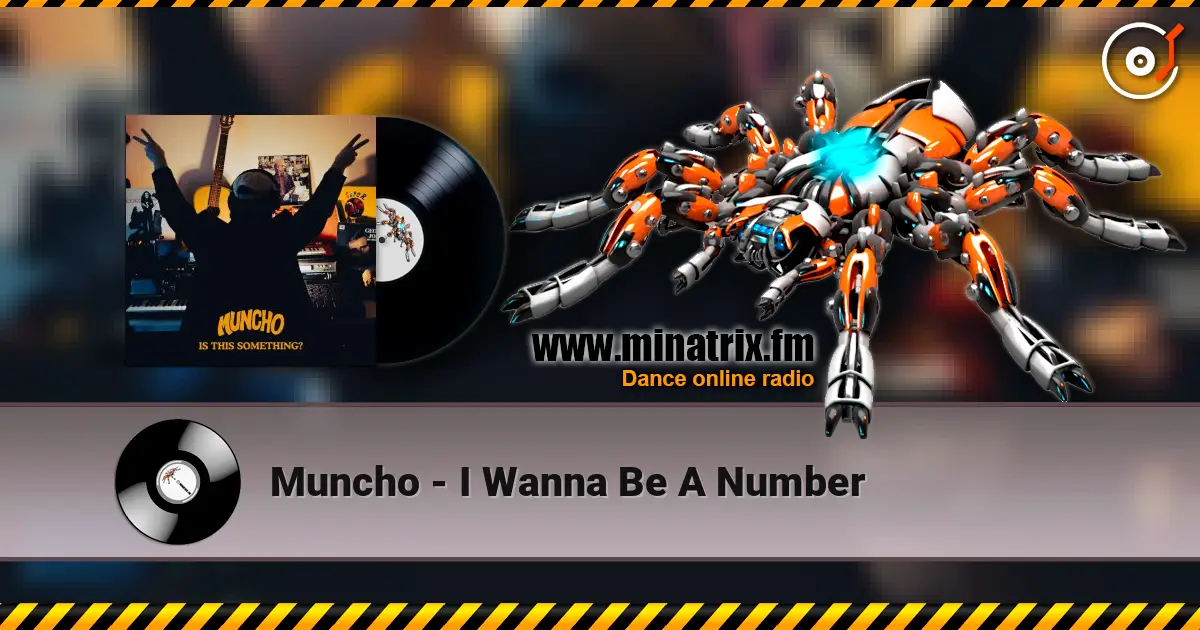 Muncho - I Wanna Be A Number 高品质在线收听 | Minatrix.FM
