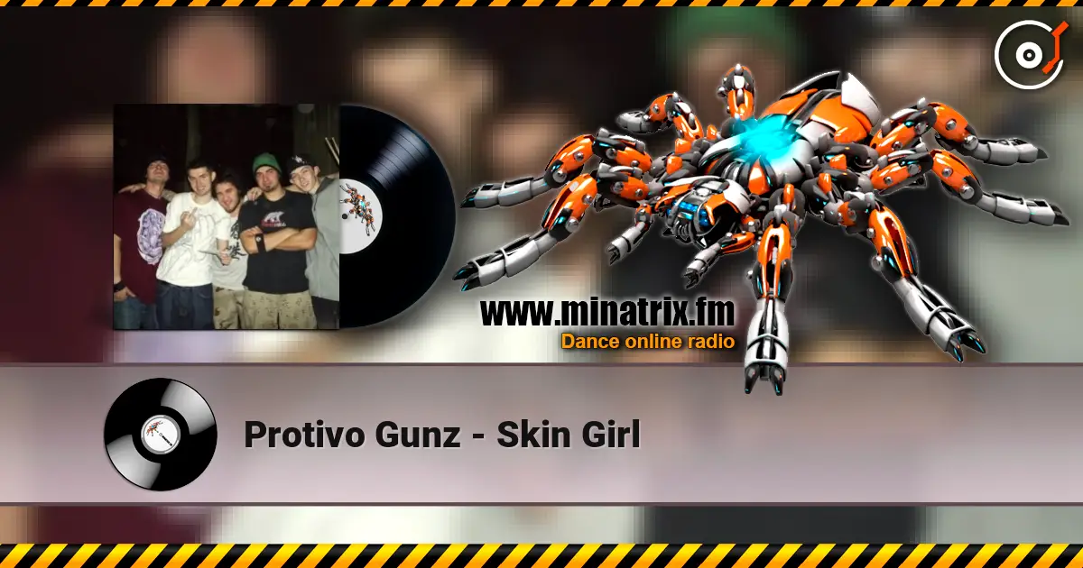 Protivo Gunz - Skin Girl 高品质在线收听 | Minatrix.FM