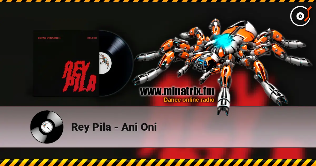 Rey Pila - Ani Oni 高品质在线收听 | Minatrix.FM