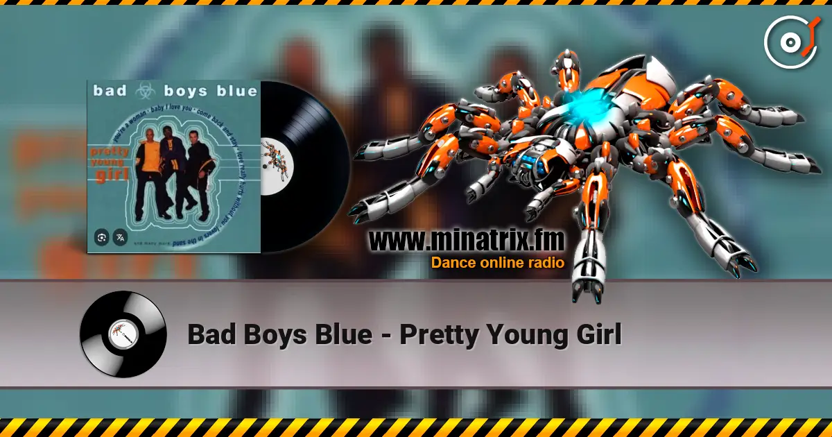 Bad Boys Blue - Pretty Young Girl 高品质在线收听 | Minatrix.FM
